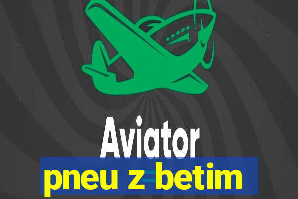 pneu z betim